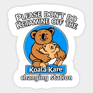 Please Don’t Do Ketamine of The Changing Station Sticker